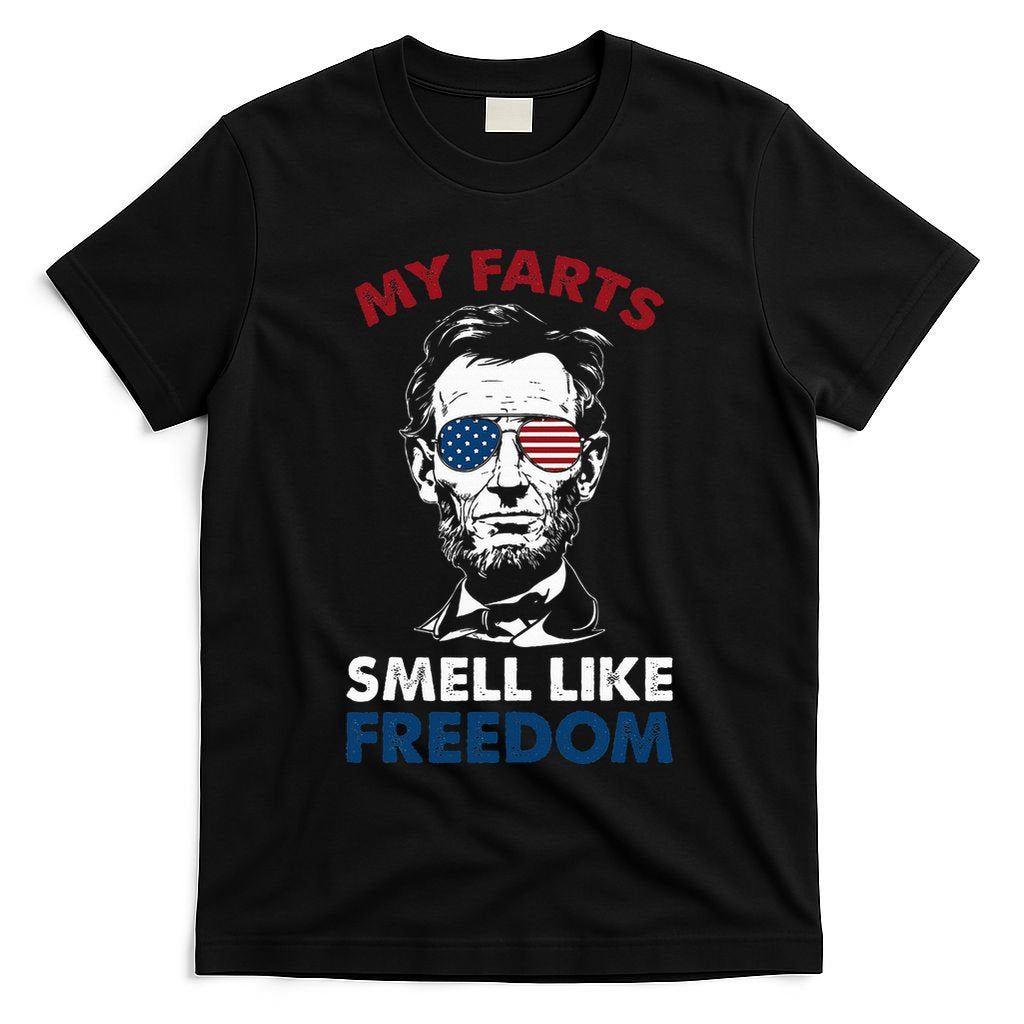 4th Of July My Farts Smell Like Freedom Abraham Lincoln T-Shirt