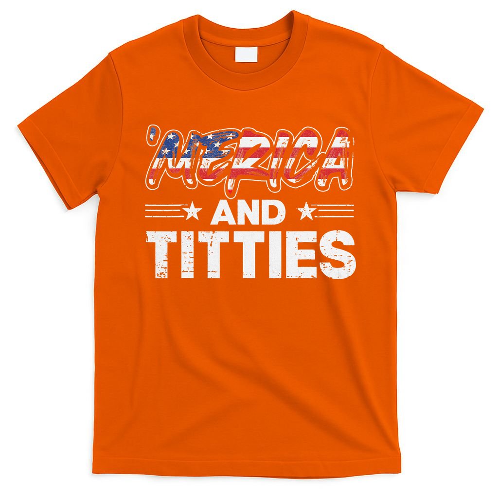 4th of July Merica and Titties T-Shirt