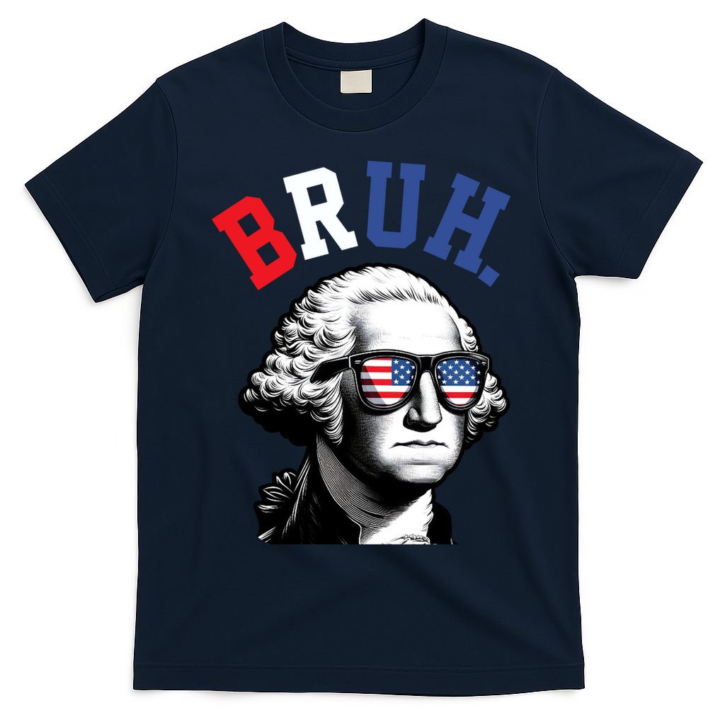 4th Of July George Washington Bruh T-Shirt