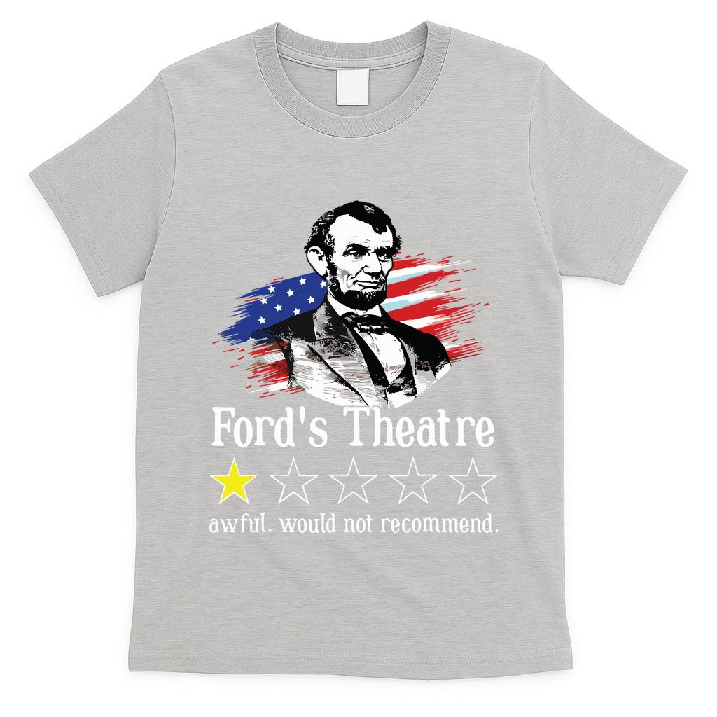 4th Of July Fords Theatre Awful Would Not Recommend Review T-Shirt