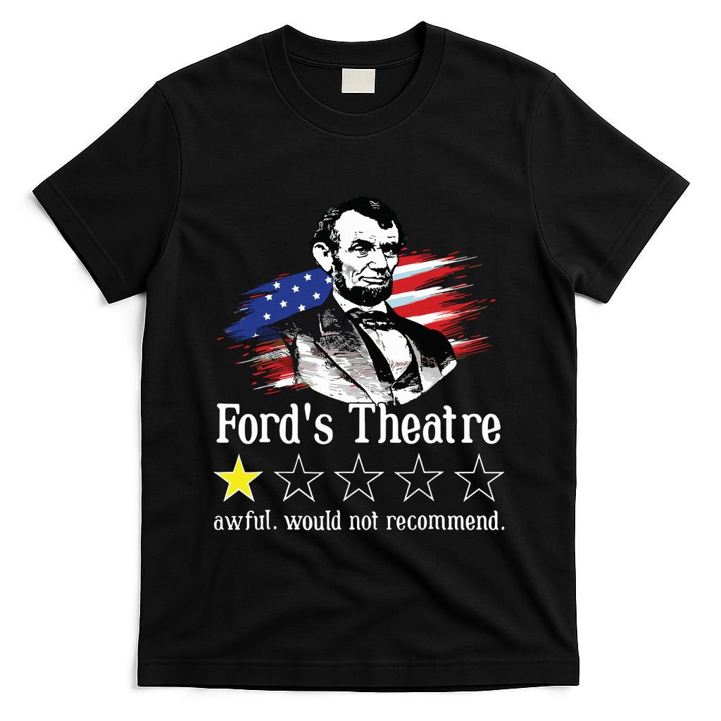 4th Of July Fords Theatre Awful Would Not Recommend Review T-Shirt