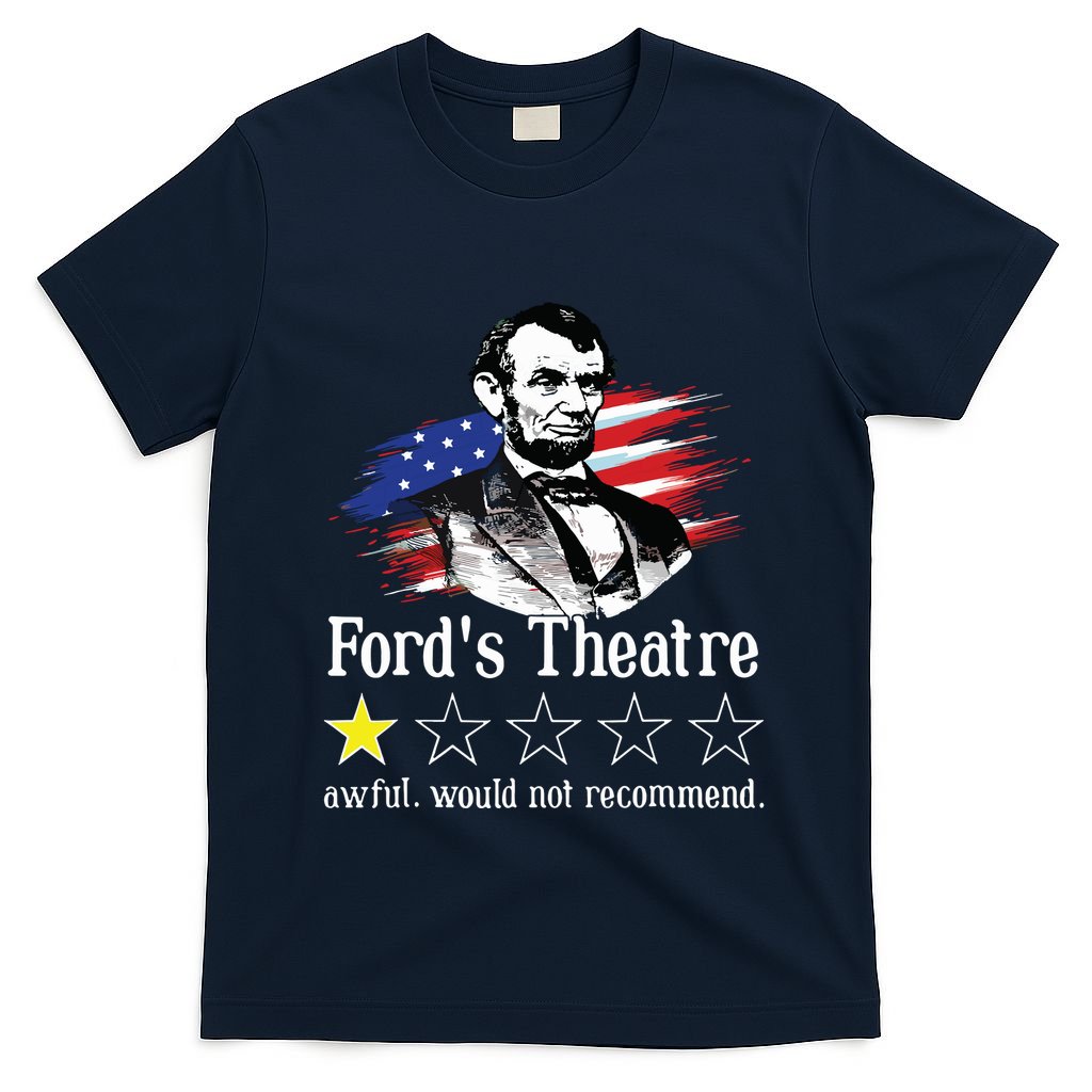 4th Of July Fords Theatre Awful Would Not Recommend Review T-Shirt