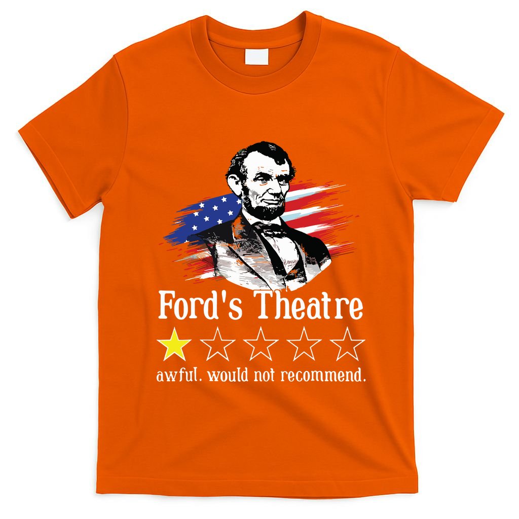 4th Of July Fords Theatre Awful Would Not Recommend Review T-Shirt