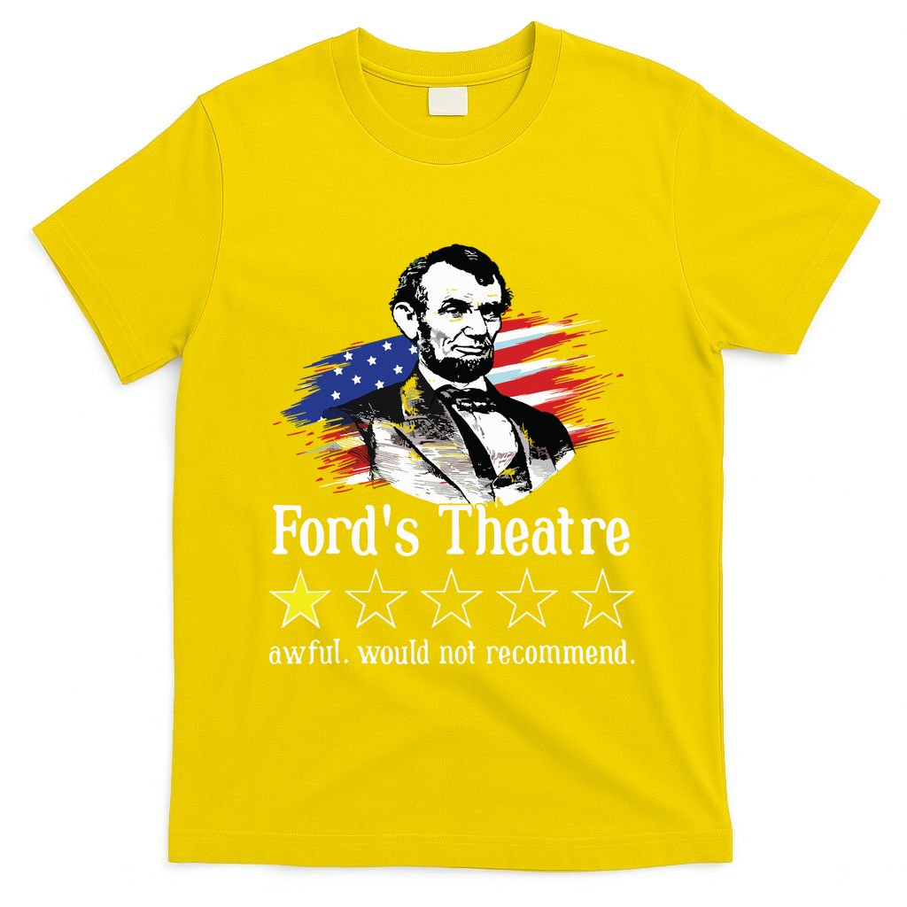 4th Of July Fords Theatre Awful Would Not Recommend Review T-Shirt
