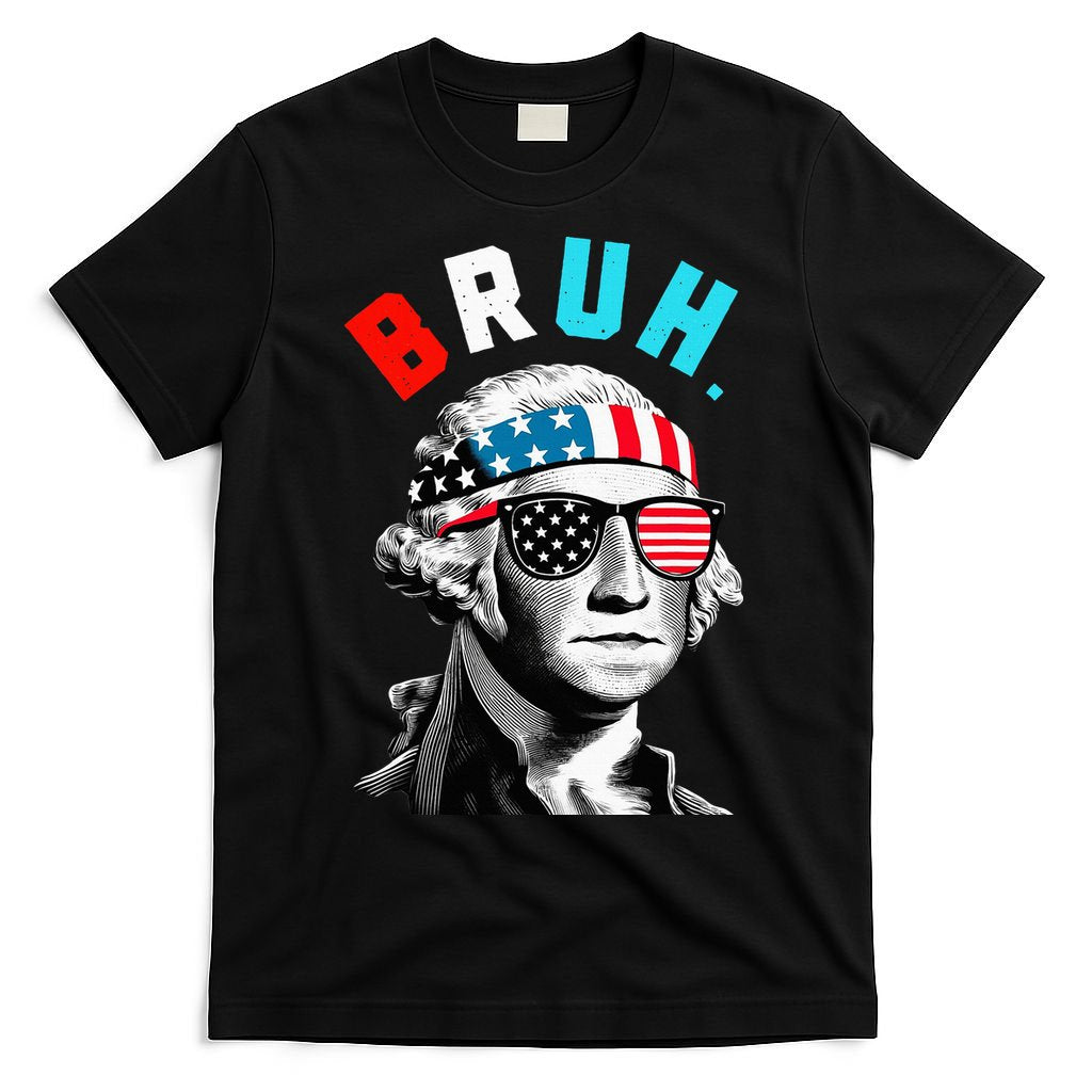 4th Of July 2024 George Washington Bruh. T-Shirt