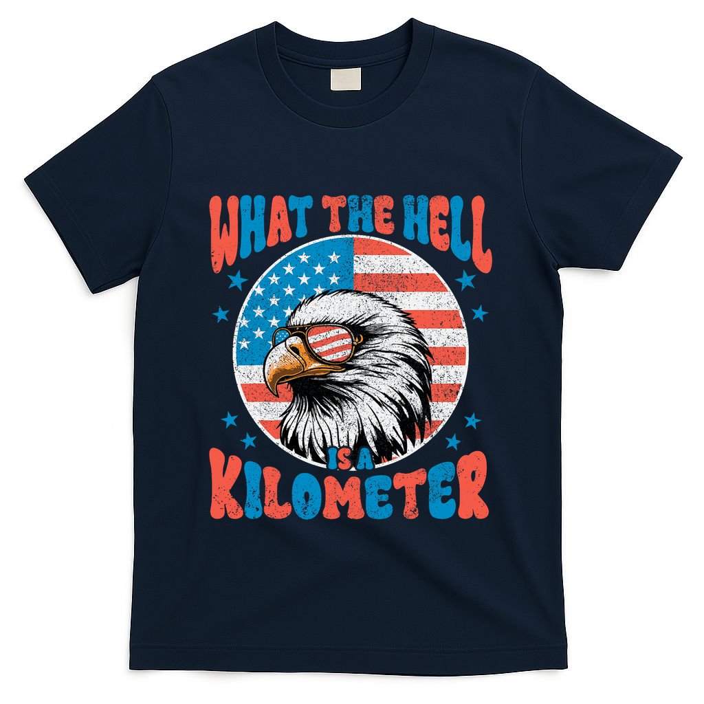 4th Of July What The Hell Is A Kilometer George Washington T-Shirt