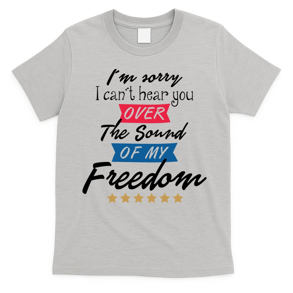4th Of July Free Sound Of My Freedom T-Shirt