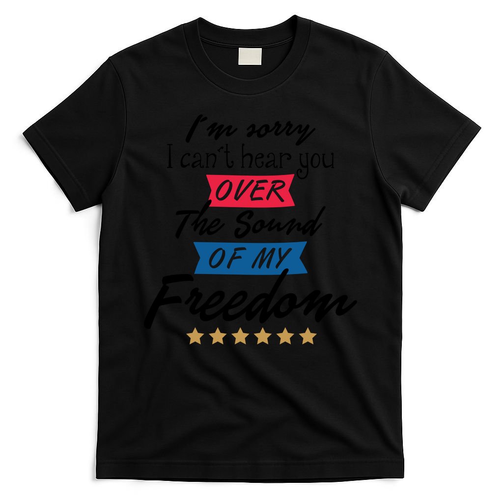 4th Of July Free Sound Of My Freedom T-Shirt
