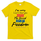 4th Of July Free Sound Of My Freedom T-Shirt