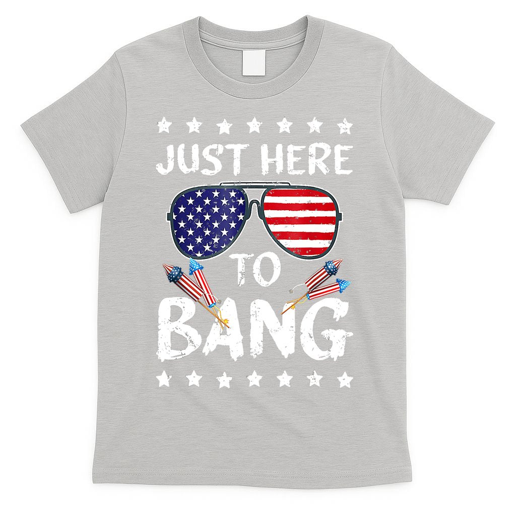 4th Of July Just Here To Bang Usa T-Shirt