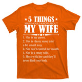5 Things You Should Know About My Wife Funny T-Shirt