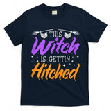 Womens This Witch Is Gettin Hitched Halloween Witch Trick Or Treat T-Shirt