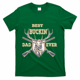 Best Buckin Dad Ever Funny Hunting Father Gift T-Shirt