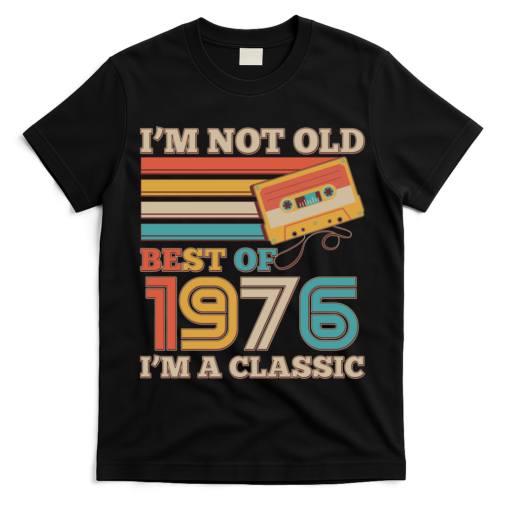 50th 1976 Birthday Retro I'm Not Old I'm A Classic Best Of Cassette Tape  T-Shirt