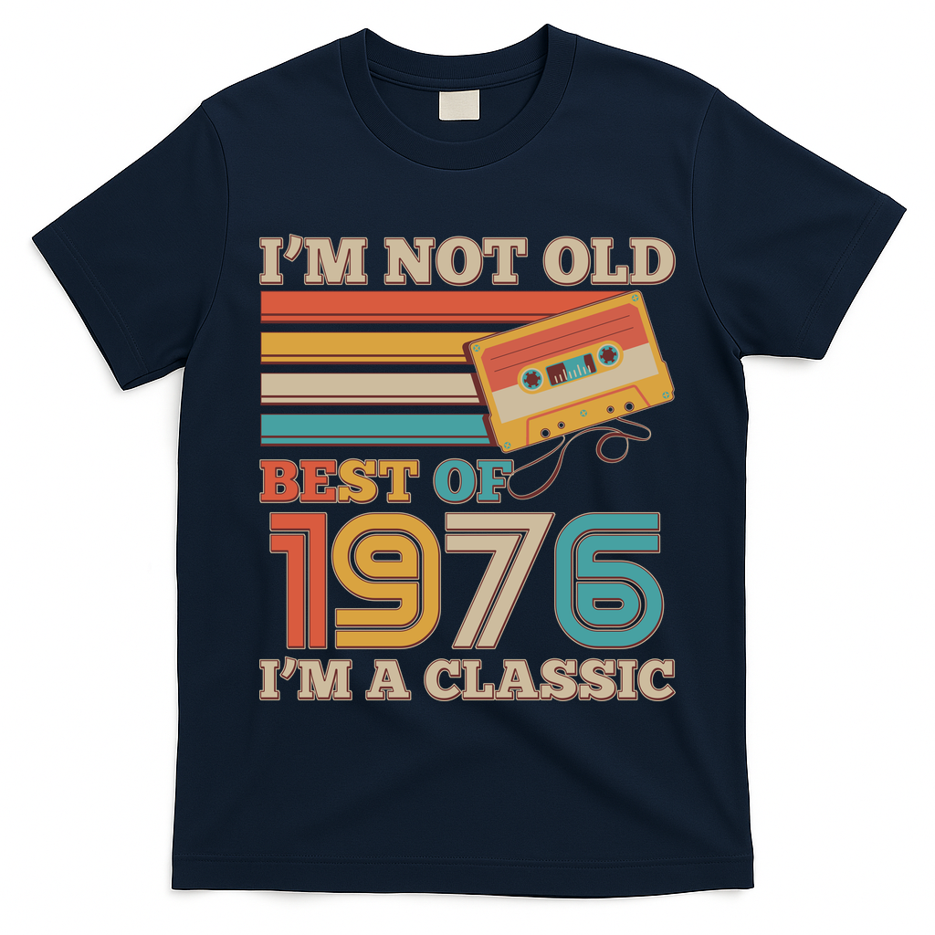 50th 1976 Birthday Retro I'm Not Old I'm A Classic Best Of Cassette Tape  T-Shirt