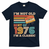 50th 1976 Birthday Retro I'm Not Old I'm A Classic Best Of Cassette Tape  T-Shirt