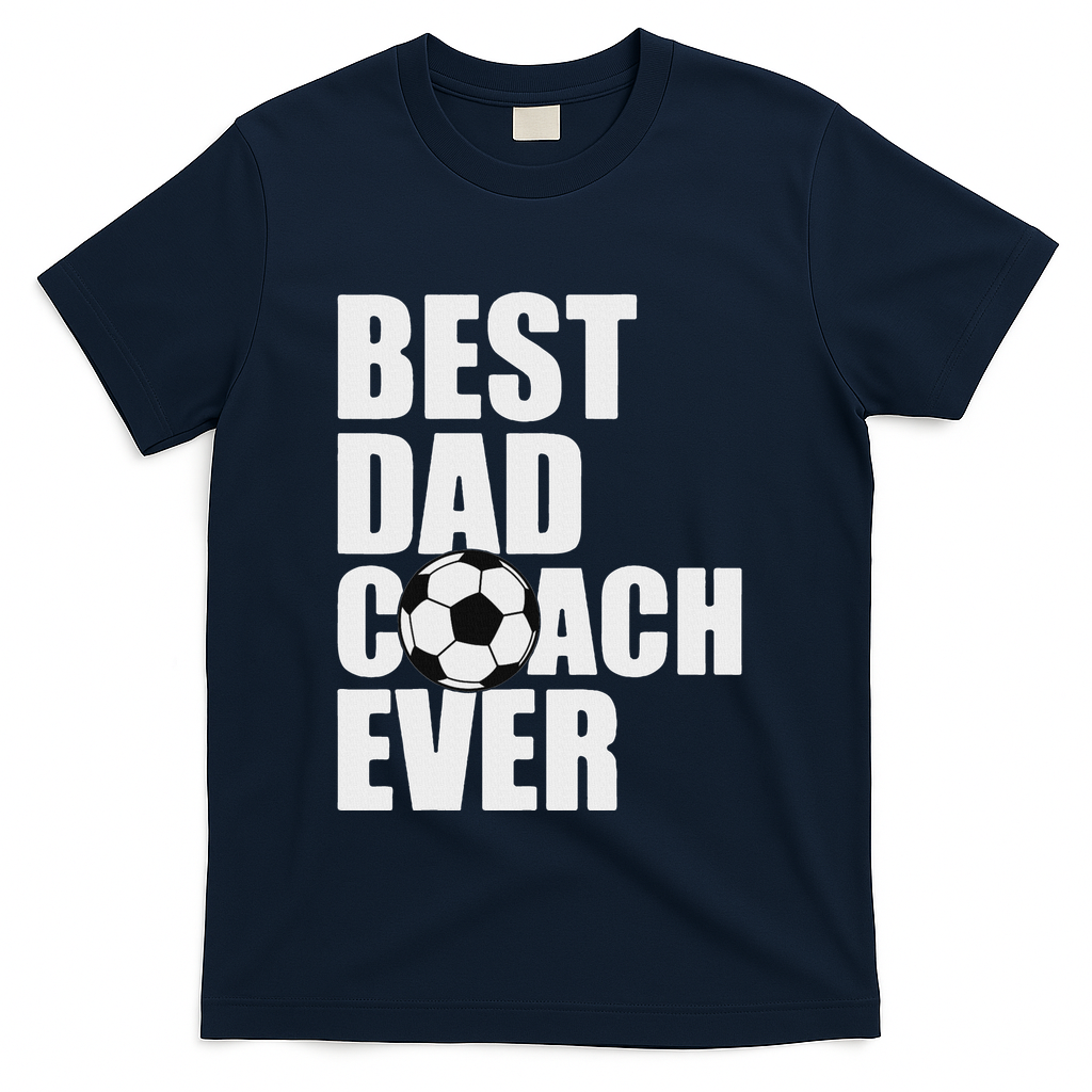 Best Dad Coach Ever Soccer Father Daddy Papa Soccer Coach T-Shirt