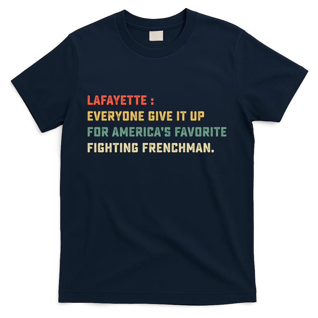 Lafayette Hamilton America Favorite Fighting French Gift T-Shirt