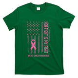 Breast Cancer Awareness Her Fight Is My Fight Breast Cancer T-Shirt