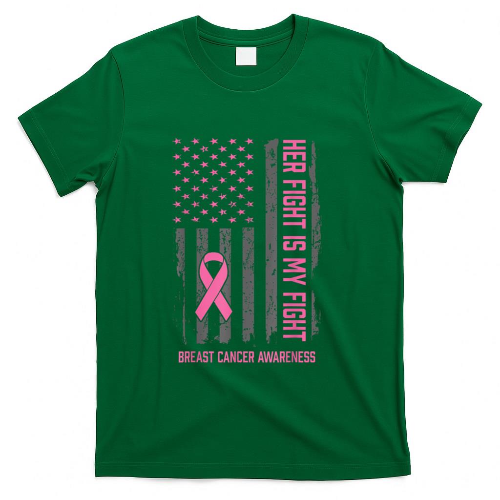 Breast Cancer Awareness Her Fight Is My Fight Breast Cancer T-Shirt