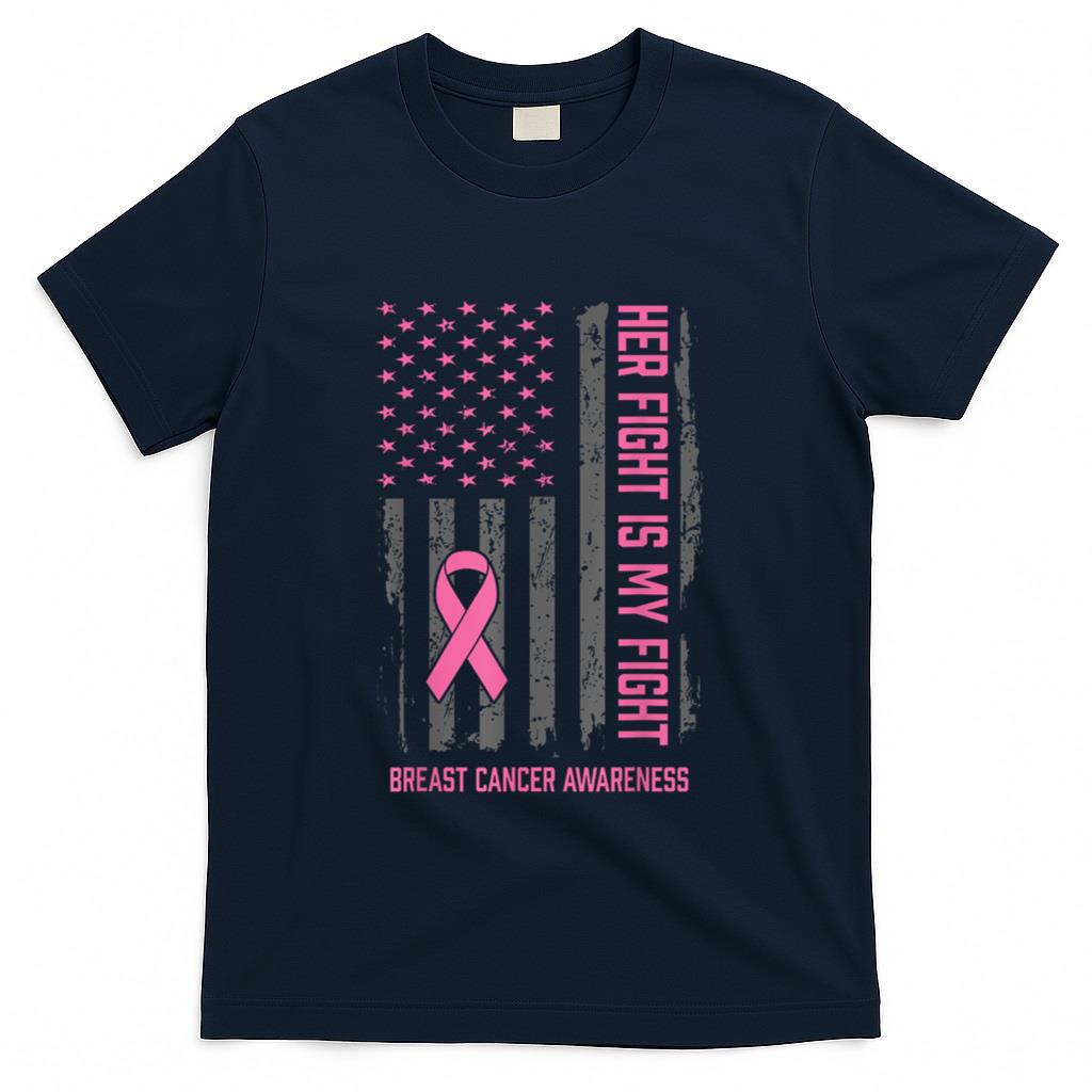Breast Cancer Awareness Her Fight Is My Fight Breast Cancer T-Shirt