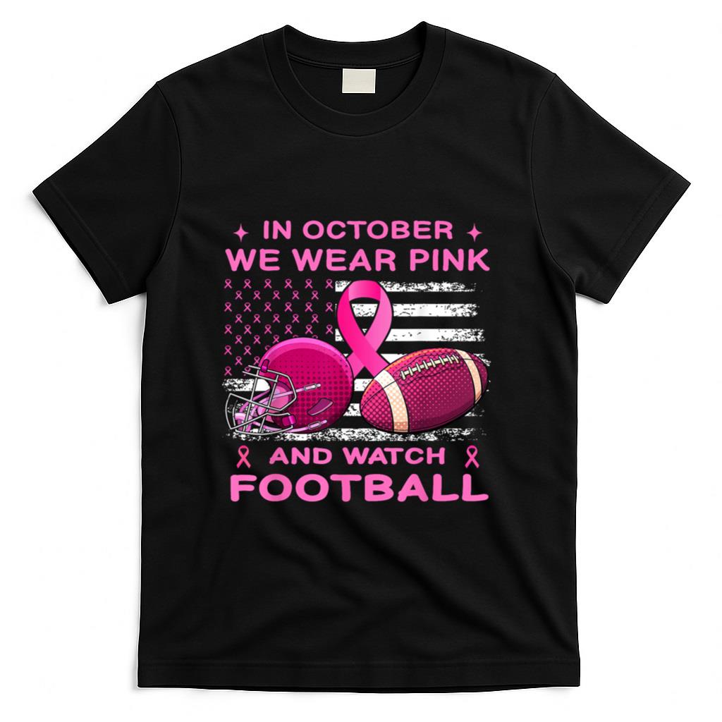 In October We Wear Pink Breast Cancer flag football men boys T-Shirt