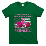 In October We Wear Pink Breast Cancer flag football men boys T-Shirt