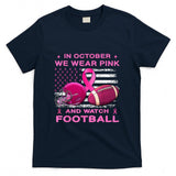 In October We Wear Pink Breast Cancer flag football men boys T-Shirt