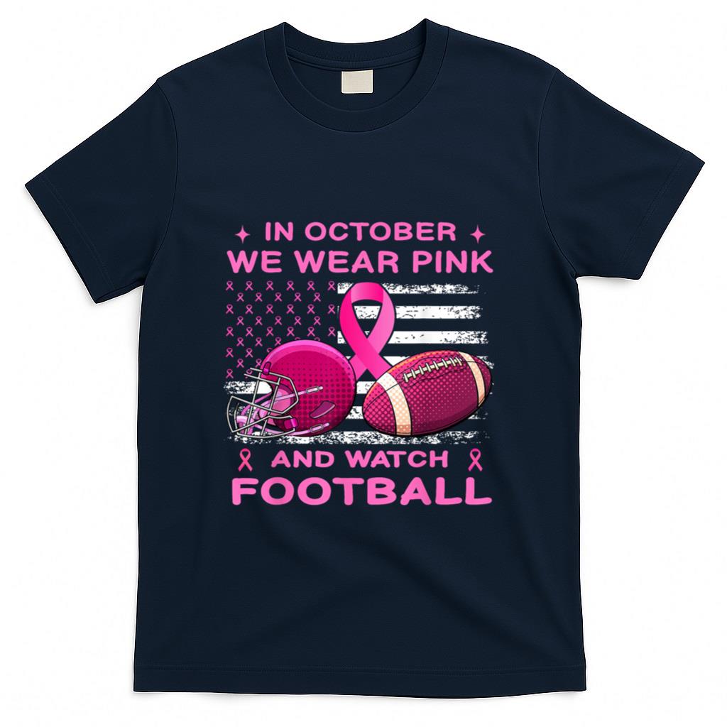 In October We Wear Pink Breast Cancer flag football men boys T-Shirt