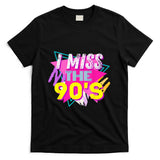 Retro Nostalgia - I miss the 90's Retro Vintage 90's Nostalgia T-Shirt