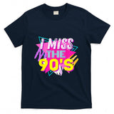 Retro Nostalgia - I miss the 90's Retro Vintage 90's Nostalgia T-Shirt