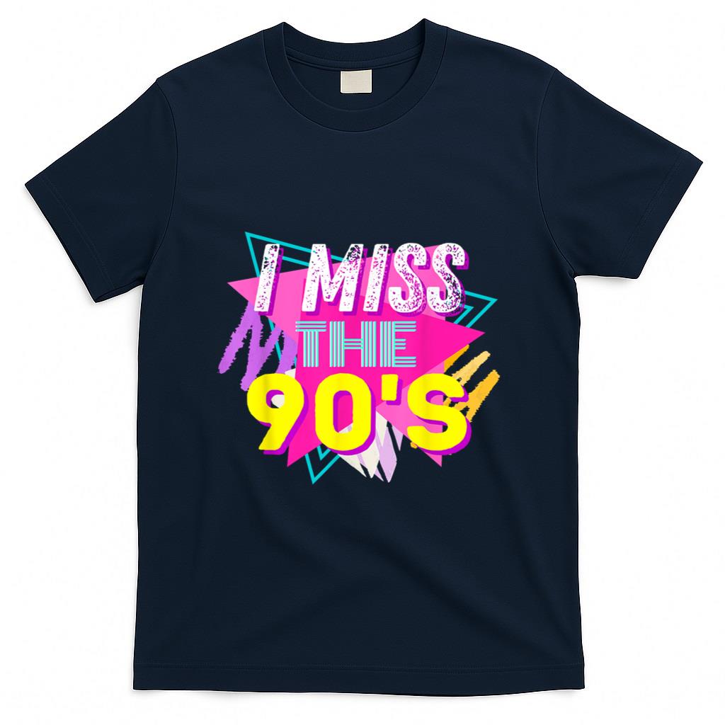Retro Nostalgia - I miss the 90's Retro Vintage 90's Nostalgia T-Shirt