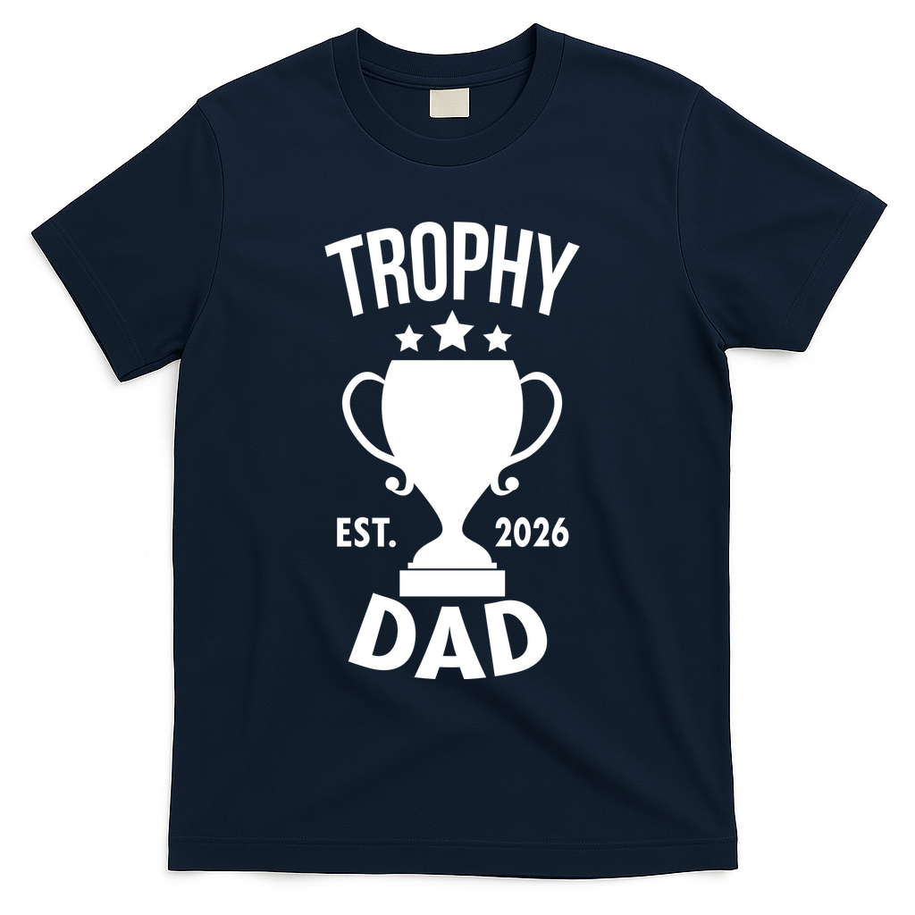 Trophy Dad Est 2026 T-Shirt