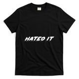 Retro Nostalgia - Hated It  80's retro nostalgia T-Shirt