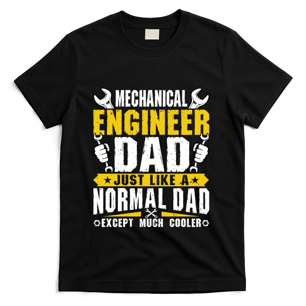 Mechanical Engineering Engineer Dad Just Like A Normal Dad Cool Gift T-Shirt