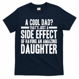 A Cool Dad Side Effect Amazing Daughter T-Shirt