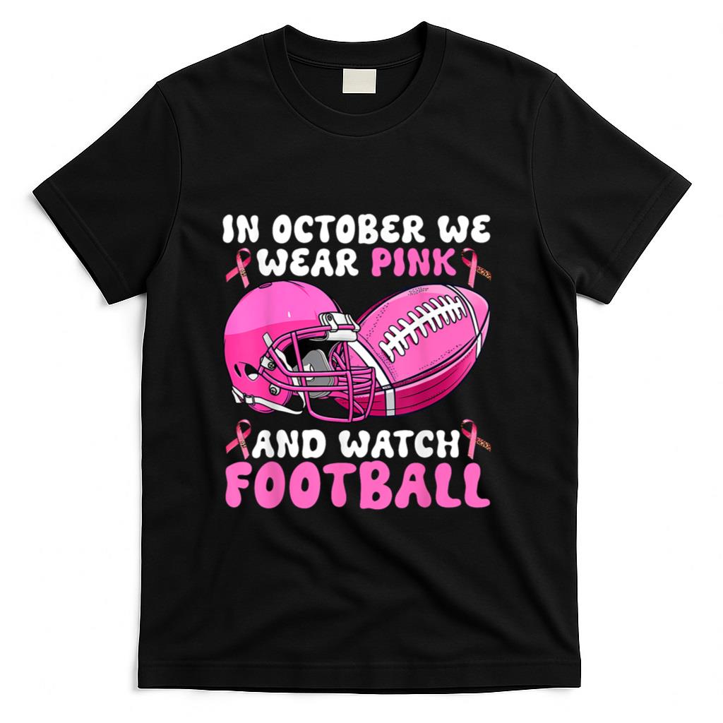 In October We Wear Pink Football Breast Cancer Awareness T-Shirt