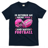 In October We Wear Pink Football Breast Cancer Awareness T-Shirt