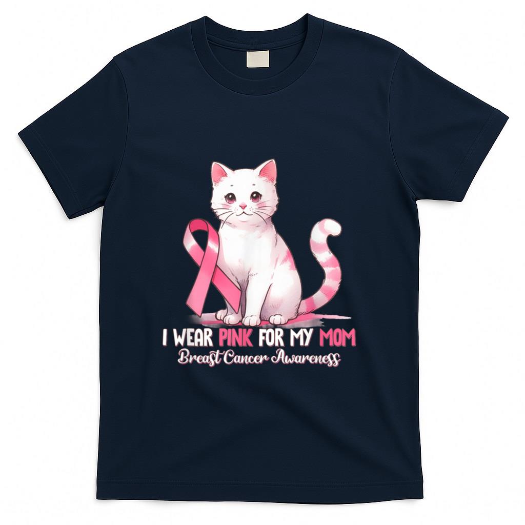 I Wear Pink For My Mom Breast Cancer Awareness Cat Pet Love T-Shirt