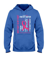 Her Fight Is My Fight I Wear Pink Sister Breast Cancer Flag T-Shirt