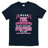 I Wear Pink For Breast Cancer Awareness Men Women Kids T-Shirt