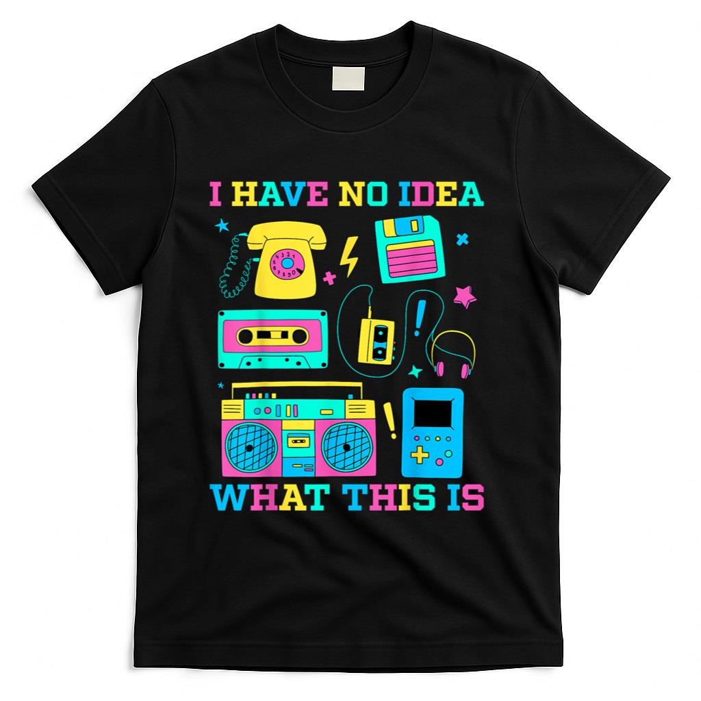 Retro Nostalgia - I Have No Idea What This Is Retro 80s 90s Outfit T-Shirt