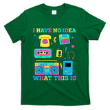 Retro Nostalgia - I Have No Idea What This Is Retro 80s 90s Outfit T-Shirt