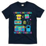 Retro Nostalgia - I Have No Idea What This Is Retro 80s 90s Outfit T-Shirt