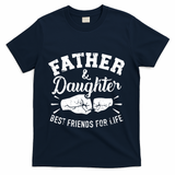 Father And Daughter Best Friends For Life T-Shirt