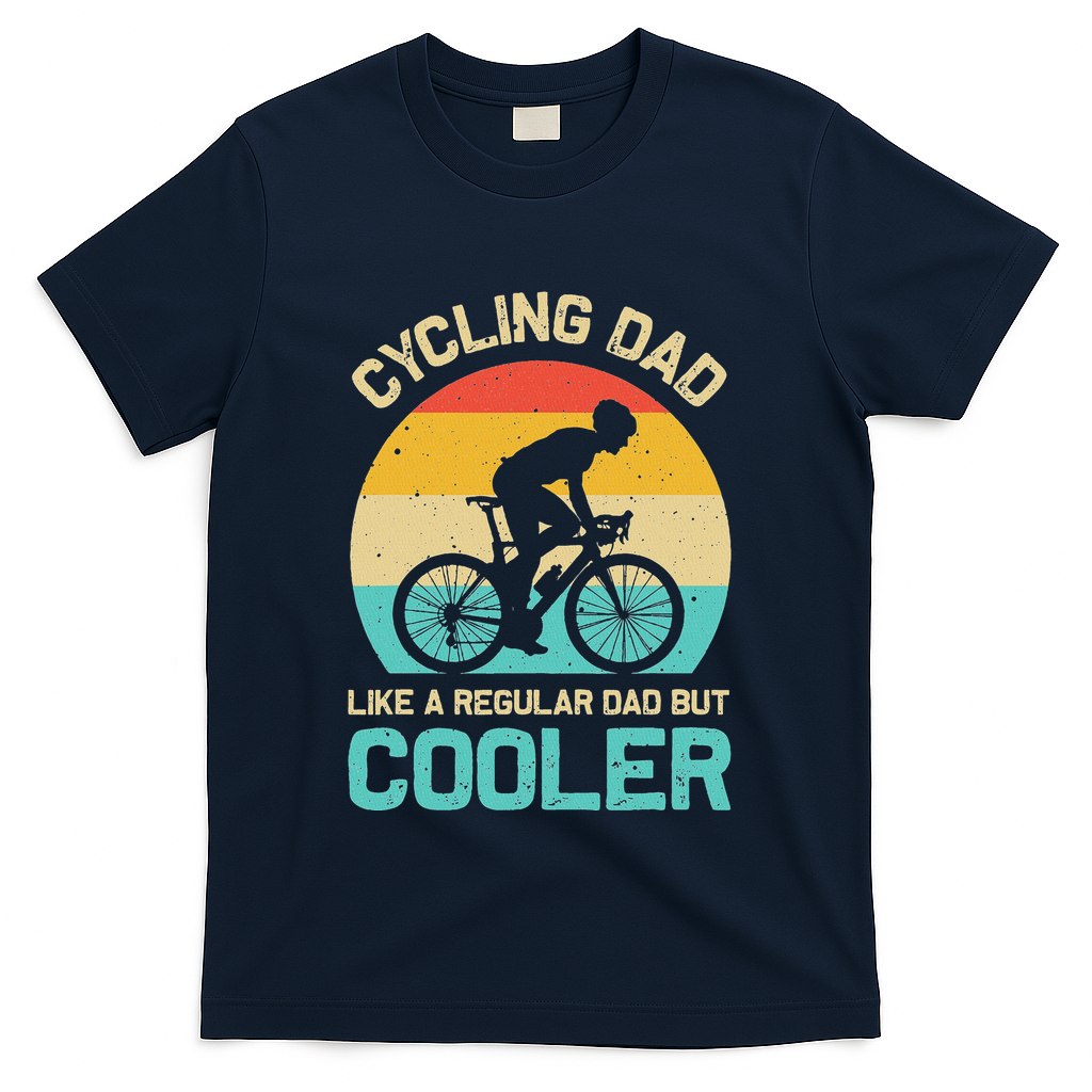 Cycling Dad Like A Regular Dad But Cooler Funny Cyclist Gift T-Shirt