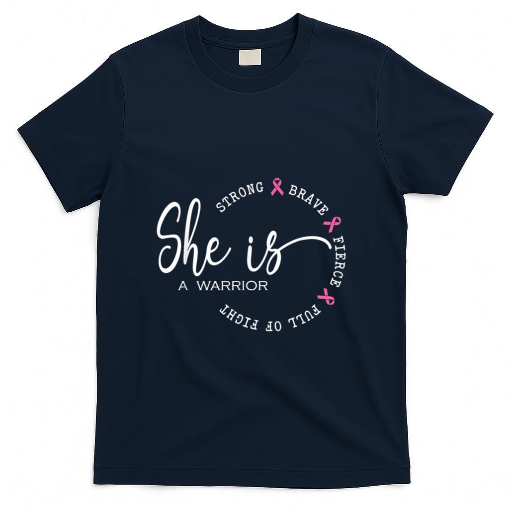 She Is A Warrior Strong Brave Pink Breast Cancer Awareness T-Shirt