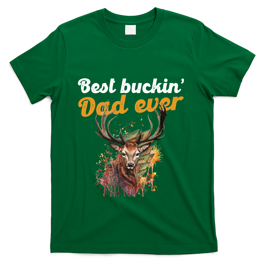 Best Buckin Dad Ever Gift Deer Hunters Gifgift Funny Gift T-Shirt