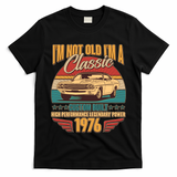 50th Birthday I'm Not Old I'm A Classic Custom Built Car 1976 T-Shirt