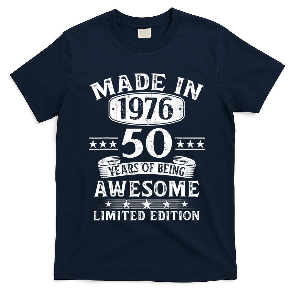 50th Birthday Made In 1976 50 Years Of Being Awesome Limited Edition T-Shirt